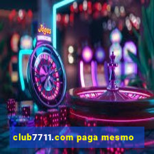 club7711.com paga mesmo